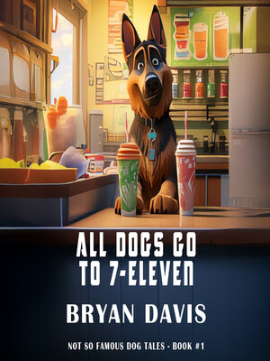 cover image of All Dogs Go to 7-Eleven